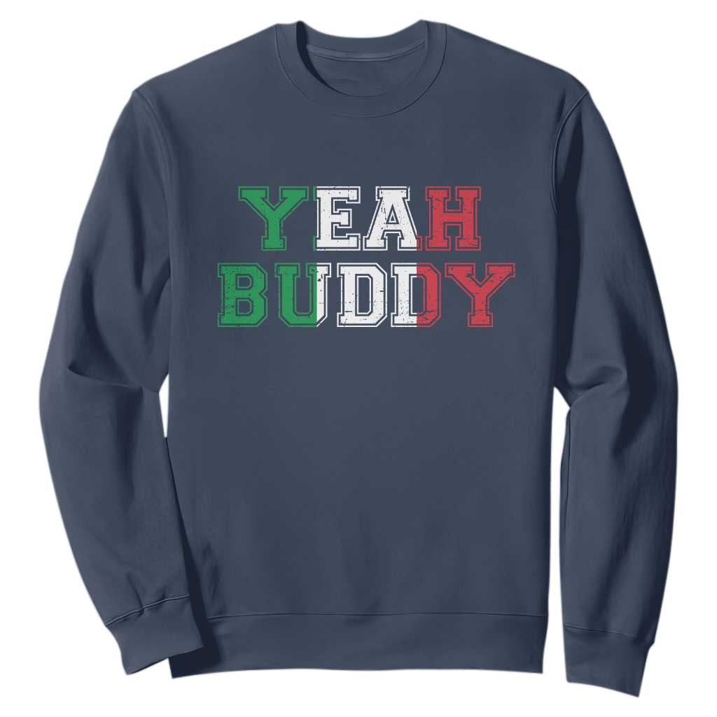 Yeah Buddy Italian Flag Sweatshirt Vintage Retro TS10 Navy Print Your Wear