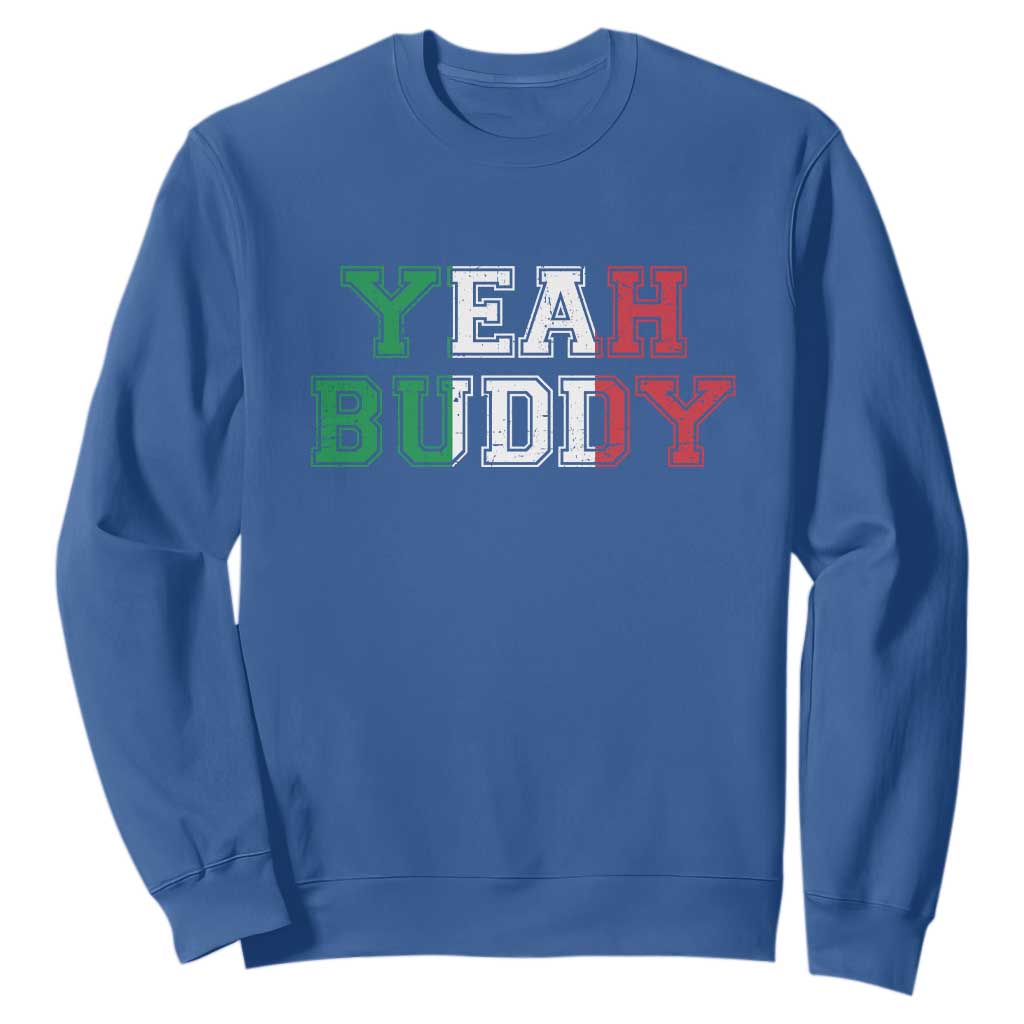Yeah Buddy Italian Flag Sweatshirt Vintage Retro TS10 Royal Blue Print Your Wear