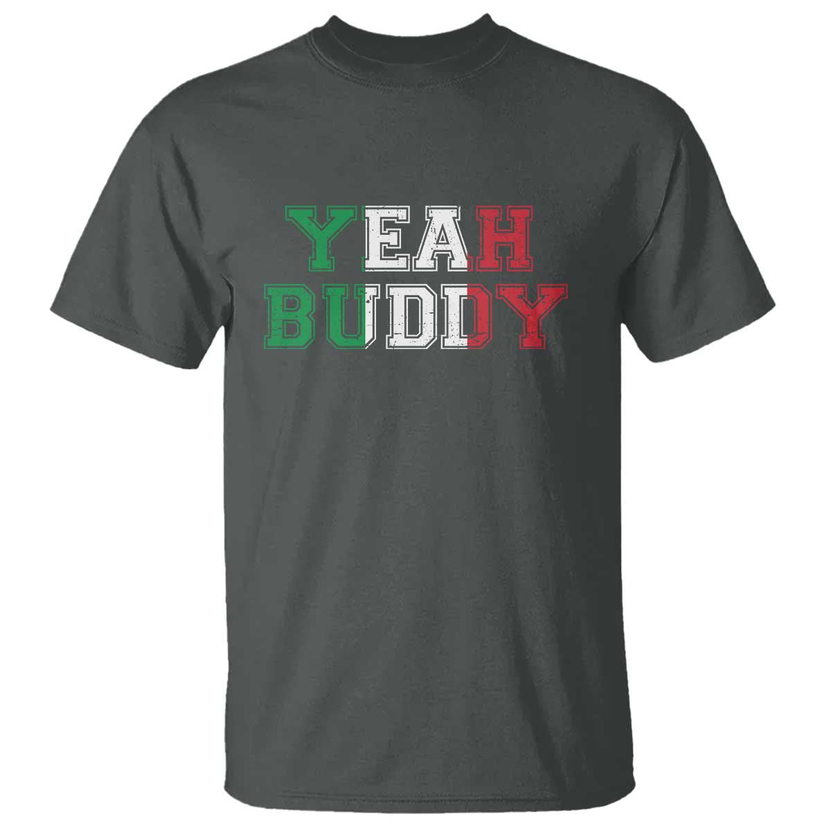 Yeah Buddy Italian Flag T Shirt Vintage Retro TS10 Dark Heather Print Your Wear