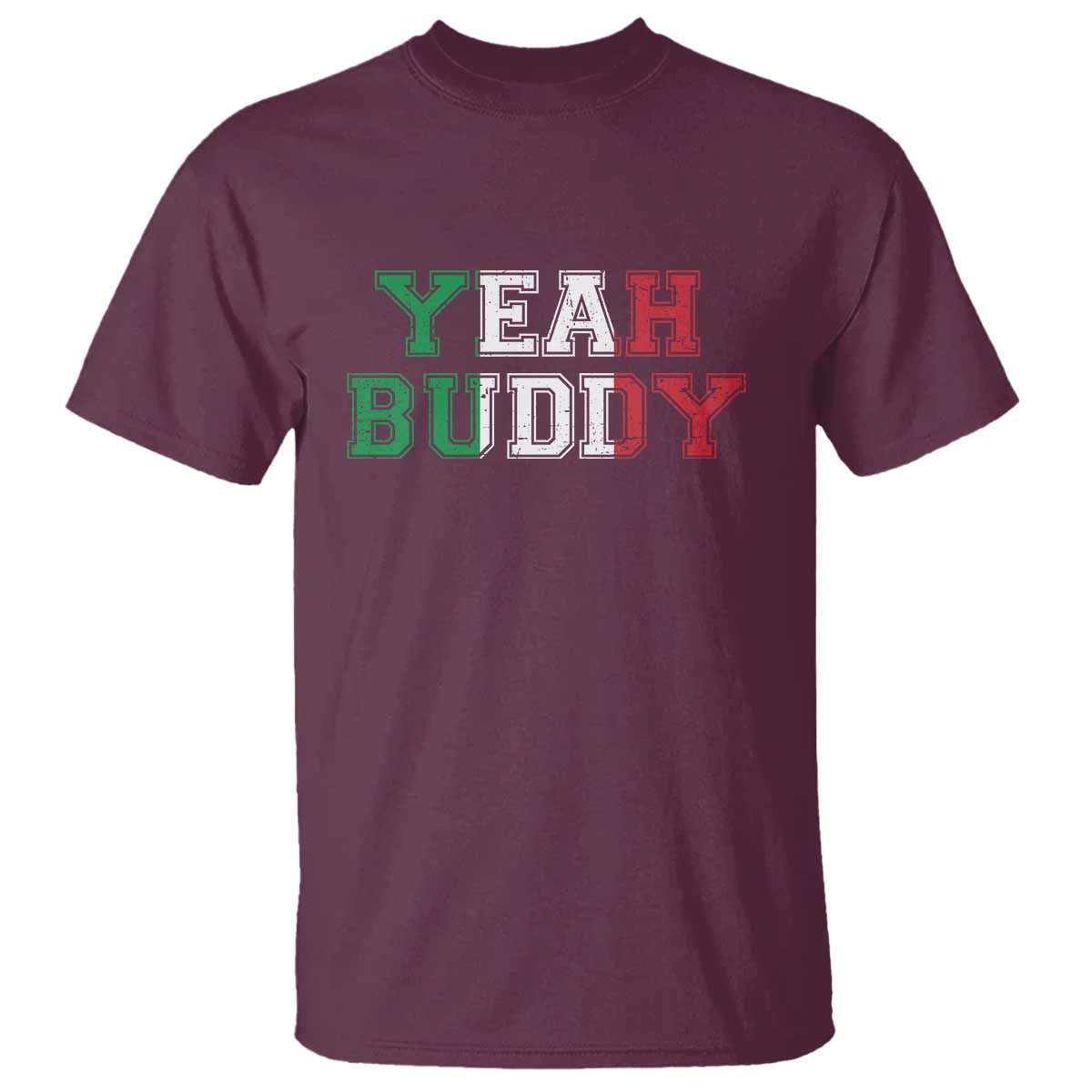 Yeah Buddy Italian Flag T Shirt Vintage Retro TS10 Maroon Print Your Wear