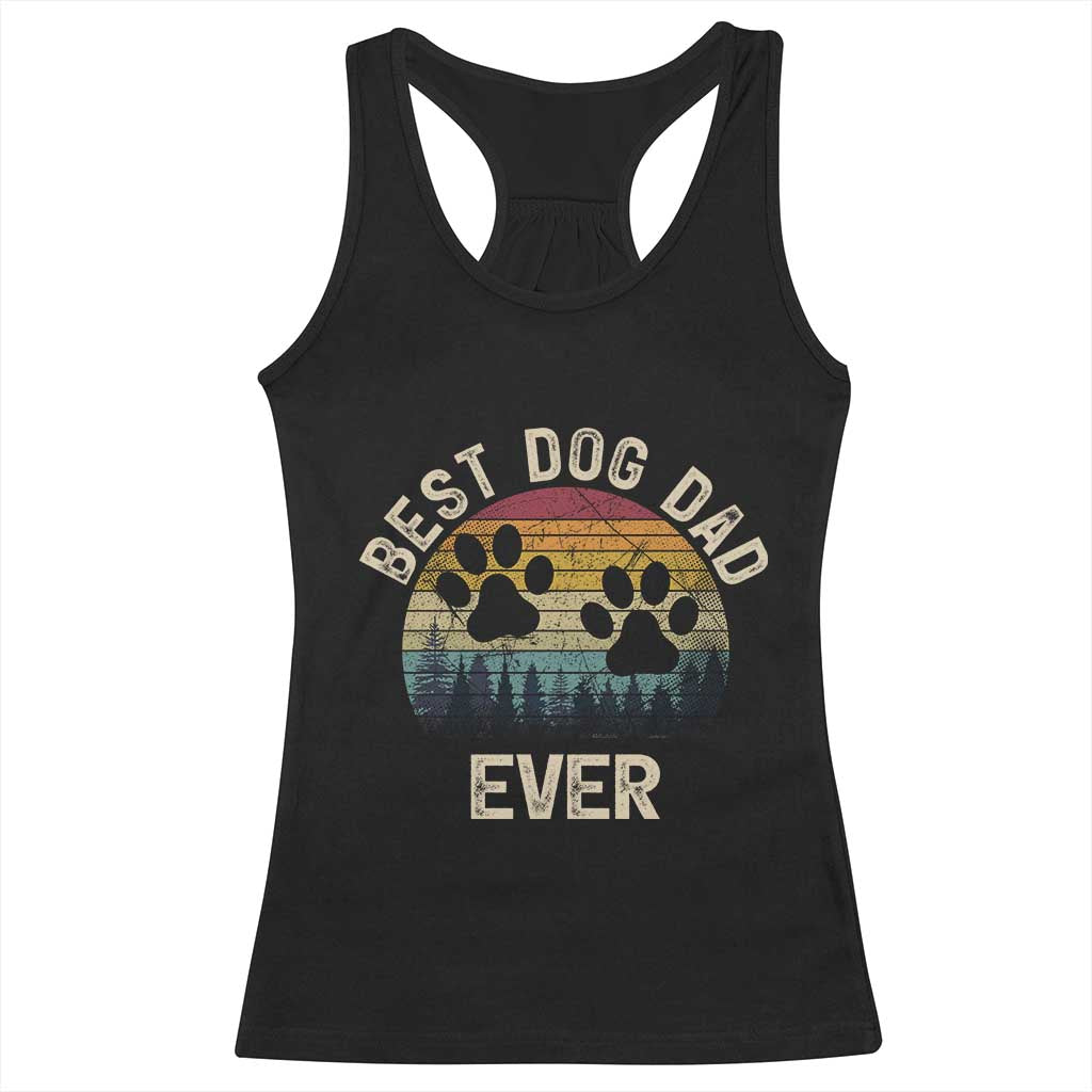 Best Dog Dad Ever Racerback Tank Top Fathers Day Gift for Dog Lovers TS10 Black Print Your Wear