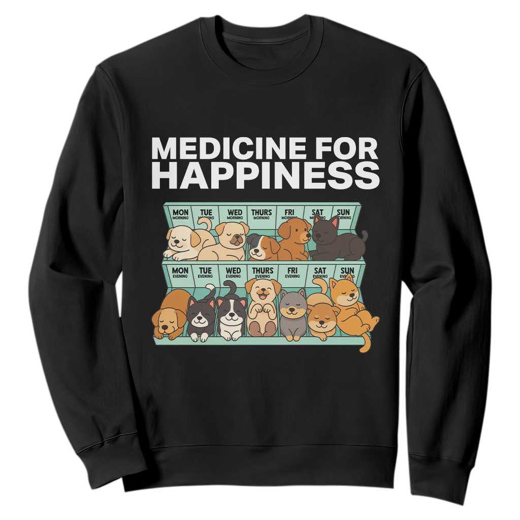 Funny Dog Lover Sweatshirt My Medicine For Happiness Called Cats Everyday TS10 Black Print Your Wear