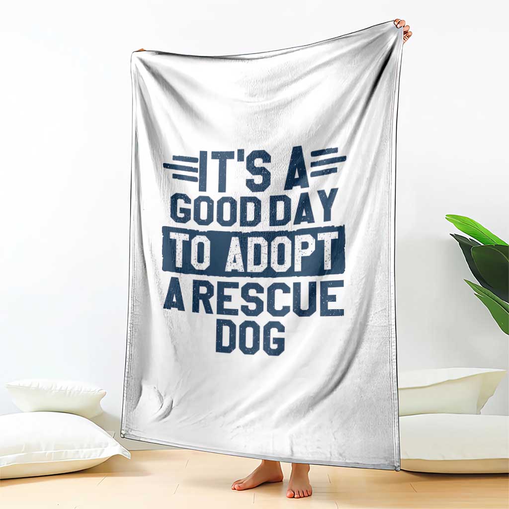 Dog Rescue Throw Blanket Its A Good Day to Adopt Rescue Dog TS10 Print Your Wear