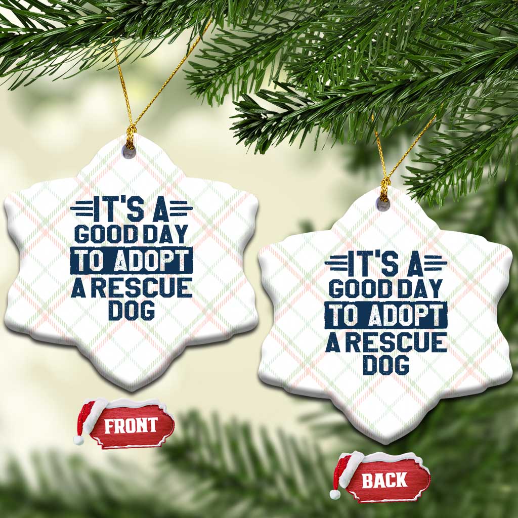 Dog Rescue Ceramic Ornament Its A Good Day to Adopt Rescue Dog TS10 Print Your Wear