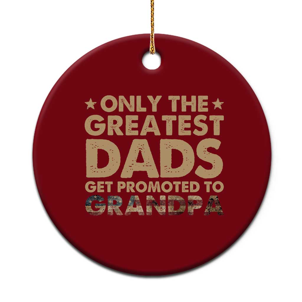 Greatest Dads Get Promoted To Grandpa Ceramic Ornament Retro American Flag Fathers Day New Grandpa Gift TS10 1pc Red Print Your Wear
