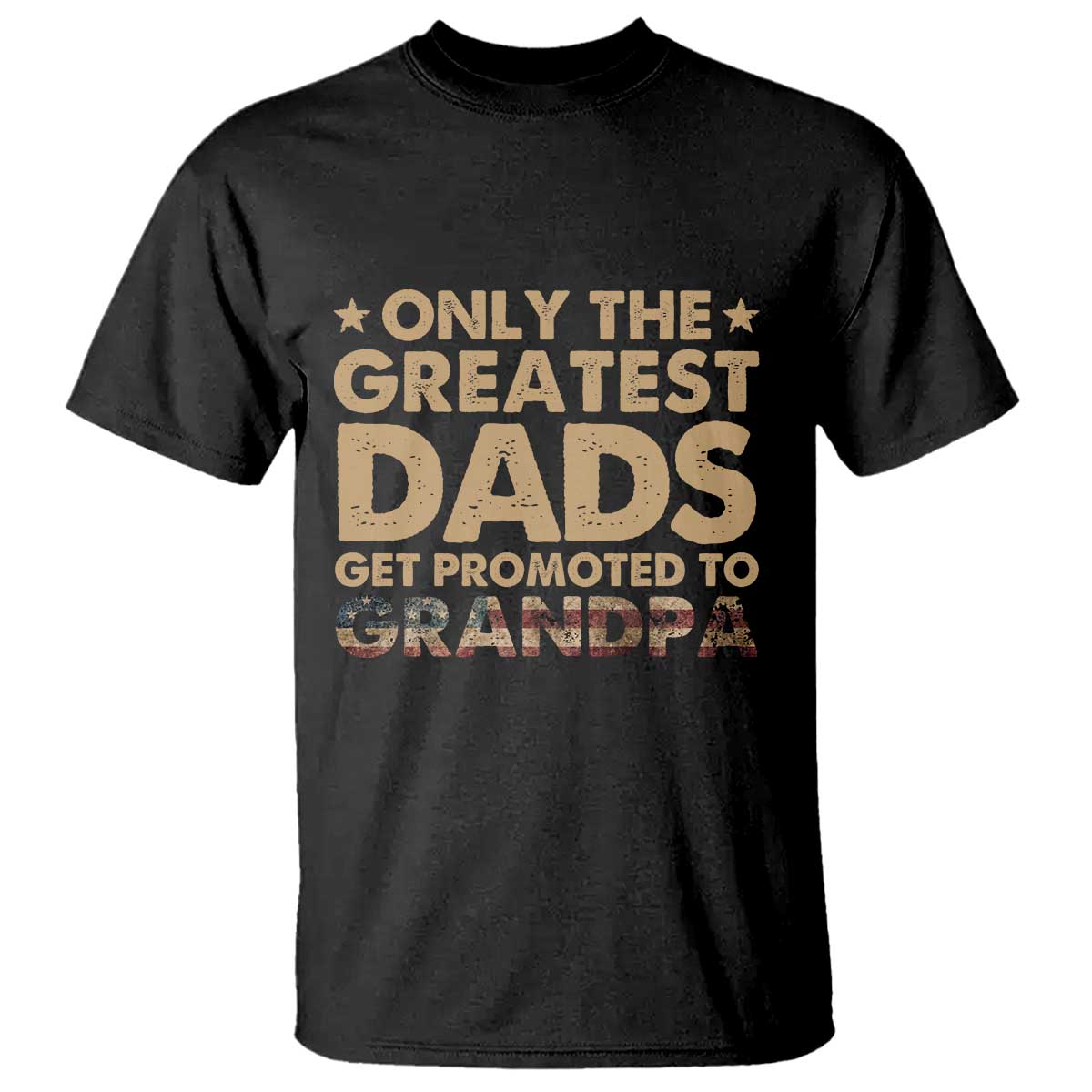 Greatest Dads Get Promoted To Grandpa T Shirt Retro American Flag Fathers Day New Grandpa Gift TS10 Black Print Your Wear