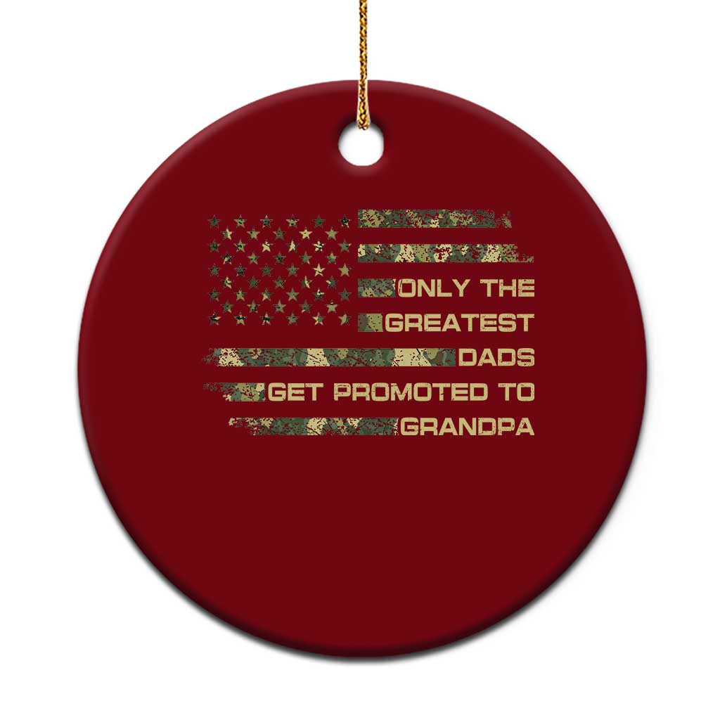 Greatest Dads Get Promoted To Grandpa Ceramic Ornament Retro Camo American Flag New Grandpa Gift TS10 1pc Red Print Your Wear