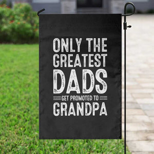 Greatest Dads Get Promoted To Grandpa Garden Flag TS10 Print Your Wear