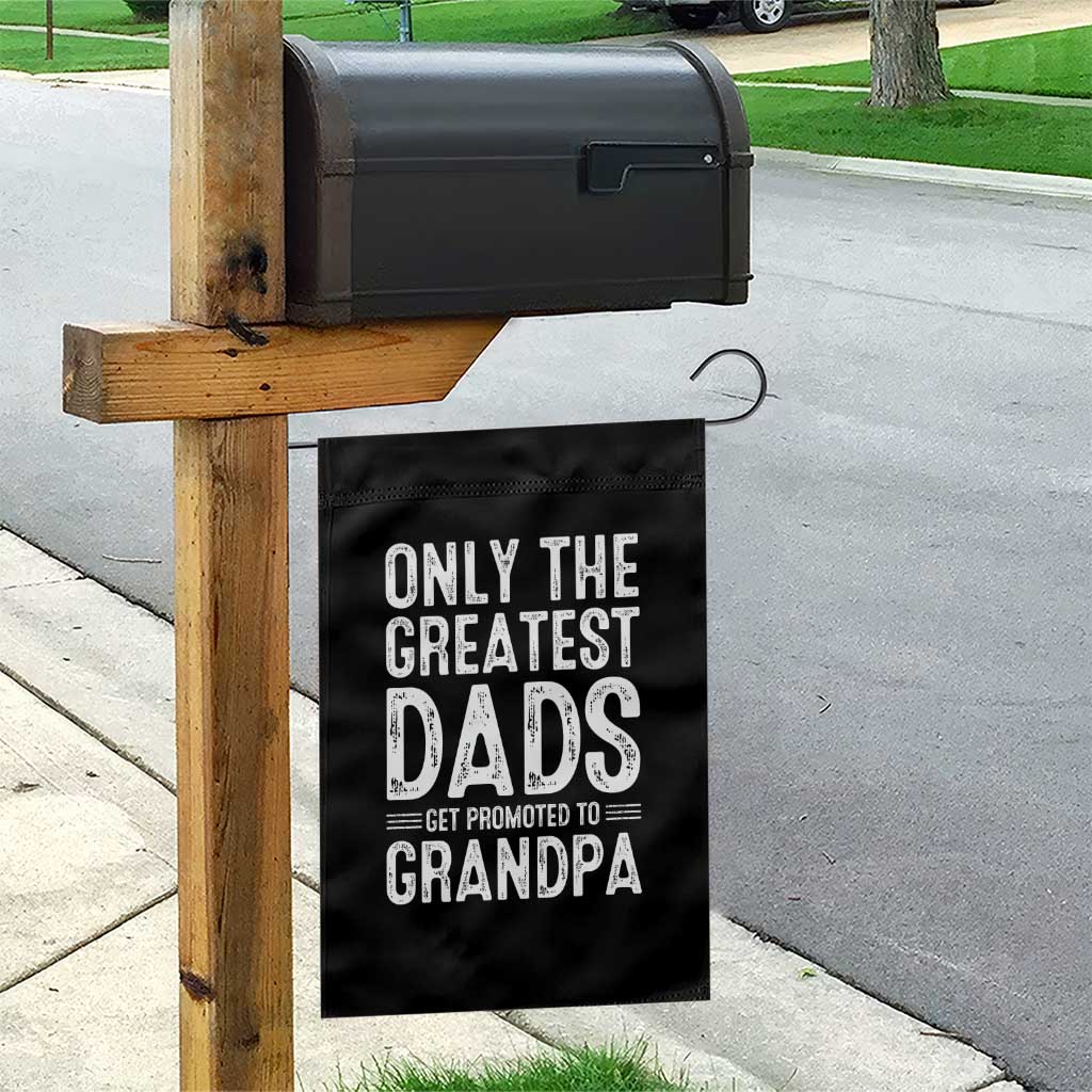 Greatest Dads Get Promoted To Grandpa Garden Flag TS10 Print Your Wear