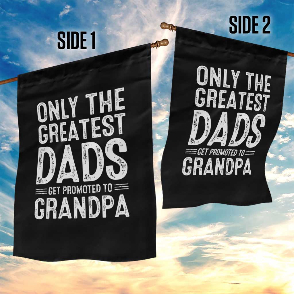 Greatest Dads Get Promoted To Grandpa Garden Flag TS10 Print Your Wear