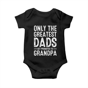 Greatest Dads Get Promoted To Grandpa Baby Onesie TS10 Black Print Your Wear