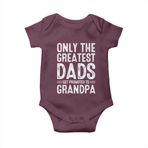 Greatest Dads Get Promoted To Grandpa Baby Onesie TS10 Maroon Print Your Wear