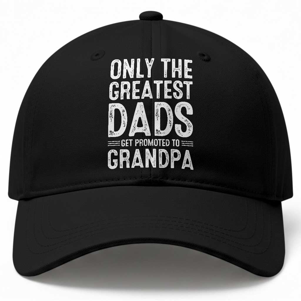 Greatest Dads Get Promoted To Grandpa Baseball Cap TS10 Print Your Wear