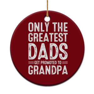 Greatest Dads Get Promoted To Grandpa Ceramic Ornament TS10 1pc Red Print Your Wear