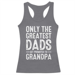 Greatest Dads Get Promoted To Grandpa Racerback Tank Top TS10 Charcoal Print Your Wear