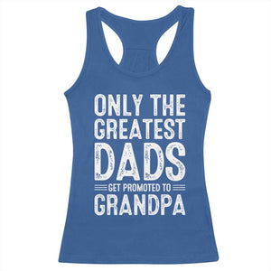 Greatest Dads Get Promoted To Grandpa Racerback Tank Top TS10 Royal Blue Print Your Wear