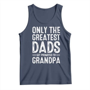 Greatest Dads Get Promoted To Grandpa Tank Top TS10 Navy Print Your Wear