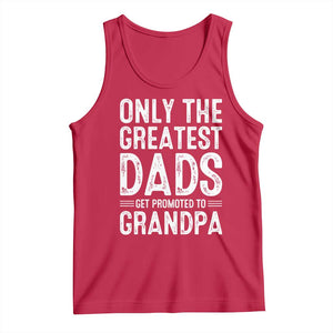 Greatest Dads Get Promoted To Grandpa Tank Top TS10 Red Print Your Wear