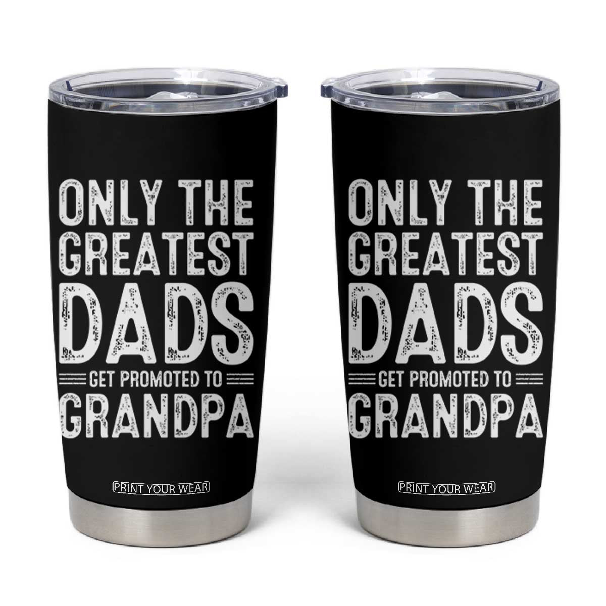 Greatest Dads Get Promoted To Grandpa Tumbler Cup TS10 Black Print Your Wear