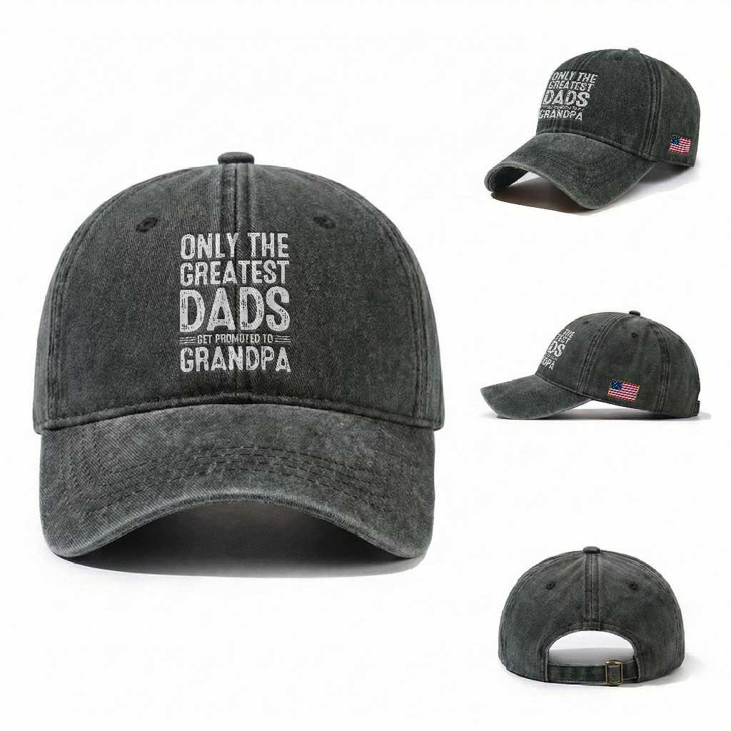 Greatest Dads Get Promoted To Grandpa Washed Cotton Baseball Cap TS10 Washed Cap Universal Fit Dark Green Print Your Wear