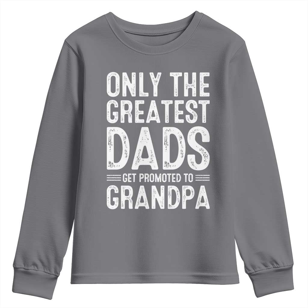 Greatest Dads Get Promoted To Grandpa Youth Sweatshirt TS10 Charcoal Print Your Wear
