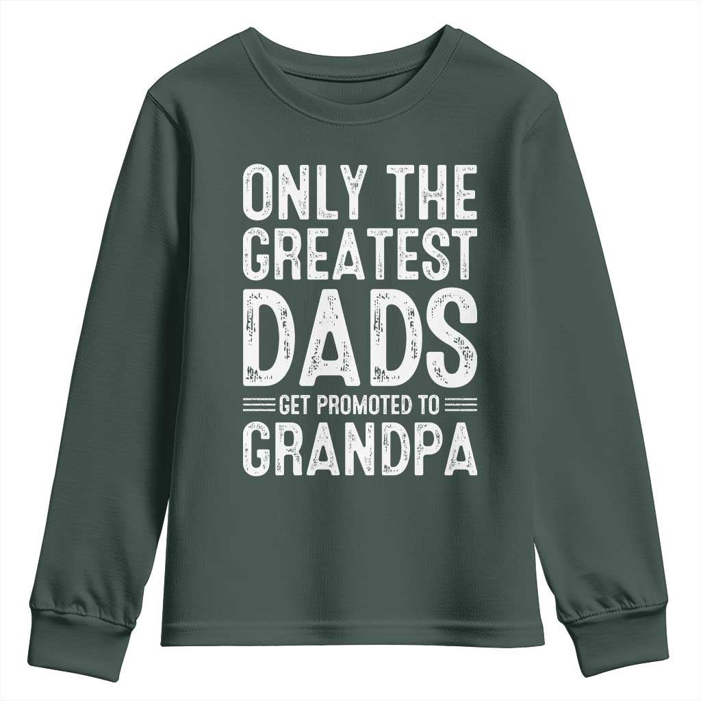 Greatest Dads Get Promoted To Grandpa Youth Sweatshirt TS10 Dark Forest Green Print Your Wear