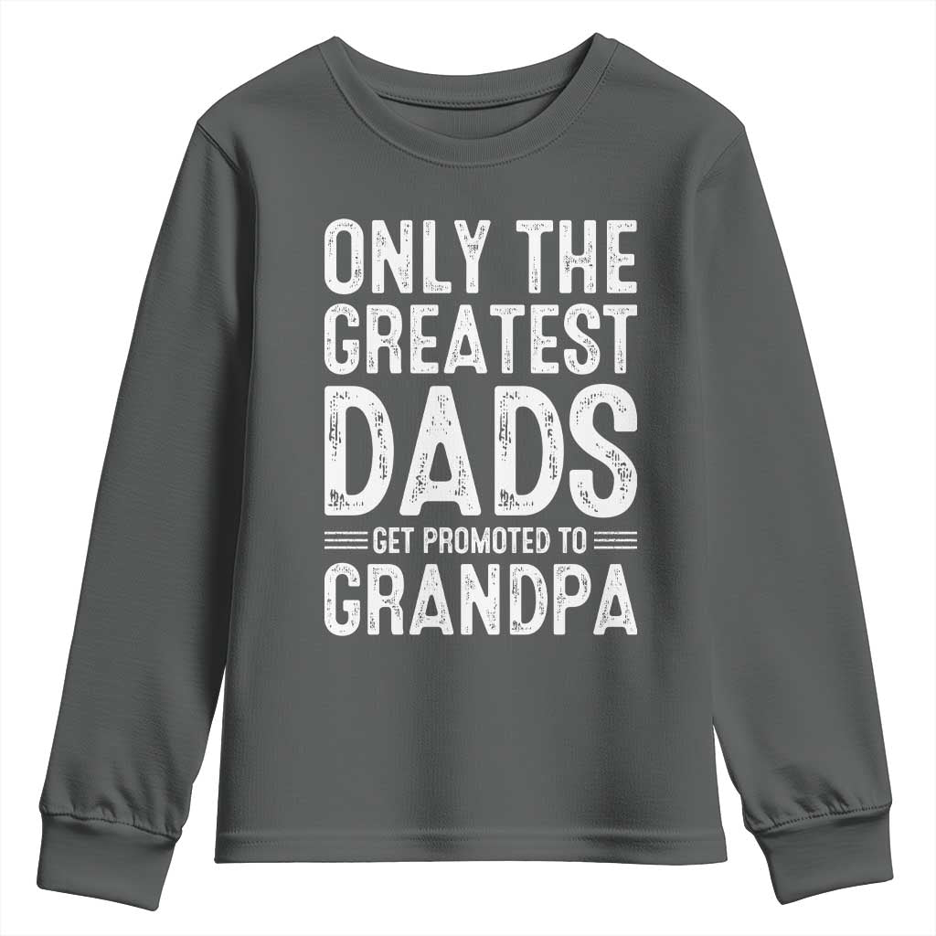 Greatest Dads Get Promoted To Grandpa Youth Sweatshirt TS10 Dark Heather Print Your Wear
