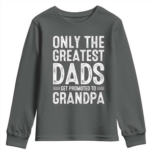 Greatest Dads Get Promoted To Grandpa Youth Sweatshirt TS10 Dark Heather Print Your Wear