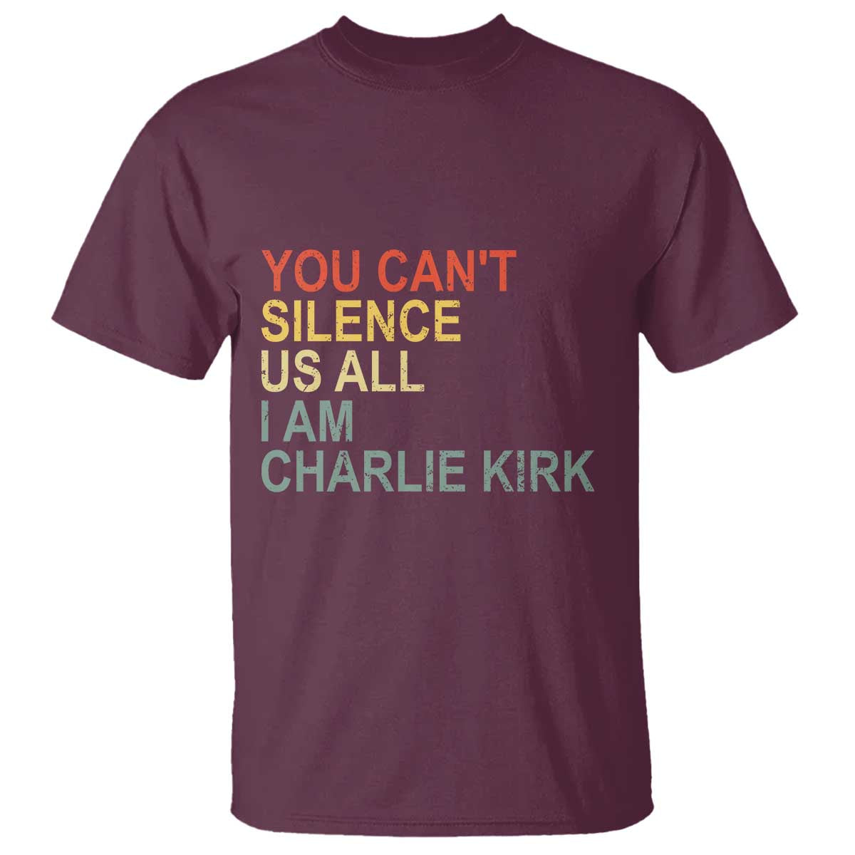 Charlie Kirk T Shirt Retro You Cant Silence Us All TS10 Maroon Print Your Wear