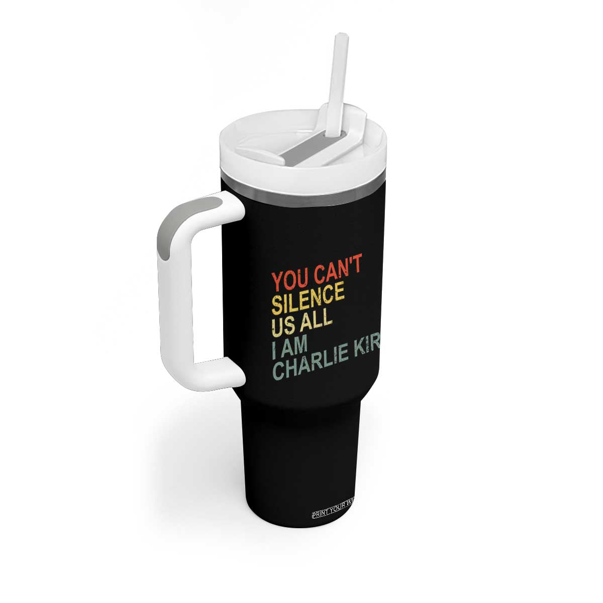 Charlie Kirk Tumbler With Handle Retro You Cant Silence Us All TS10 Print Your Wear