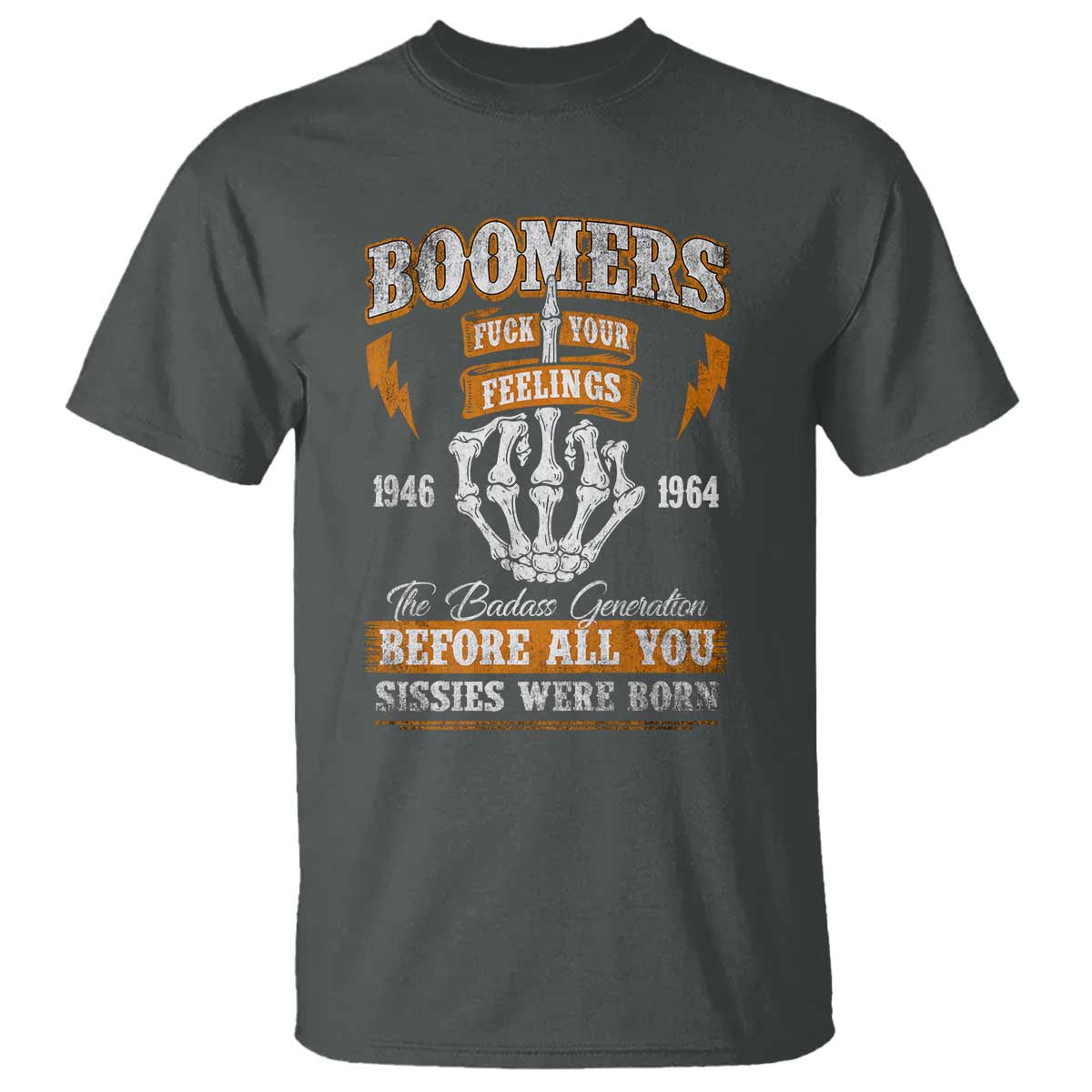Vintage Boomers Generation T Shirt Before All You Sissie Were Born Skeleton Hand TS10 Dark Heather Print Your Wear
