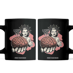 Sarcastic Vintage Coffee Mug Funny Retro 50s Use Your Brain Aesthetic TS10 Black Print Your Wear