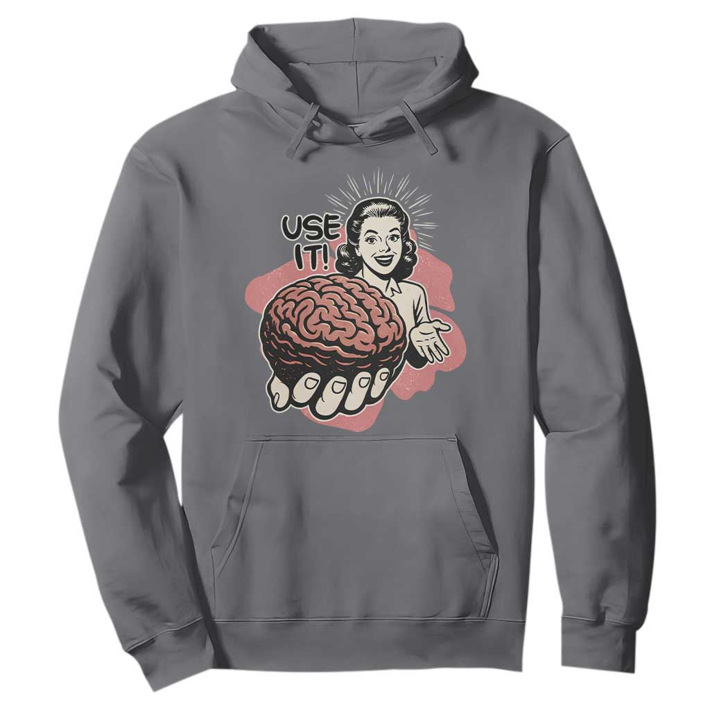 Sarcastic Vintage Hoodie Funny Retro 50s Use Your Brain Aesthetic TS10 Charcoal Print Your Wear