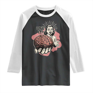 Sarcastic Vintage Raglan Shirt Funny Retro 50s Use Your Brain Aesthetic TS10 Black White Print Your Wear