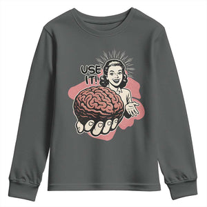 Sarcastic Vintage Youth Sweatshirt Funny Retro 50s Use Your Brain Aesthetic TS10 Dark Heather Print Your Wear