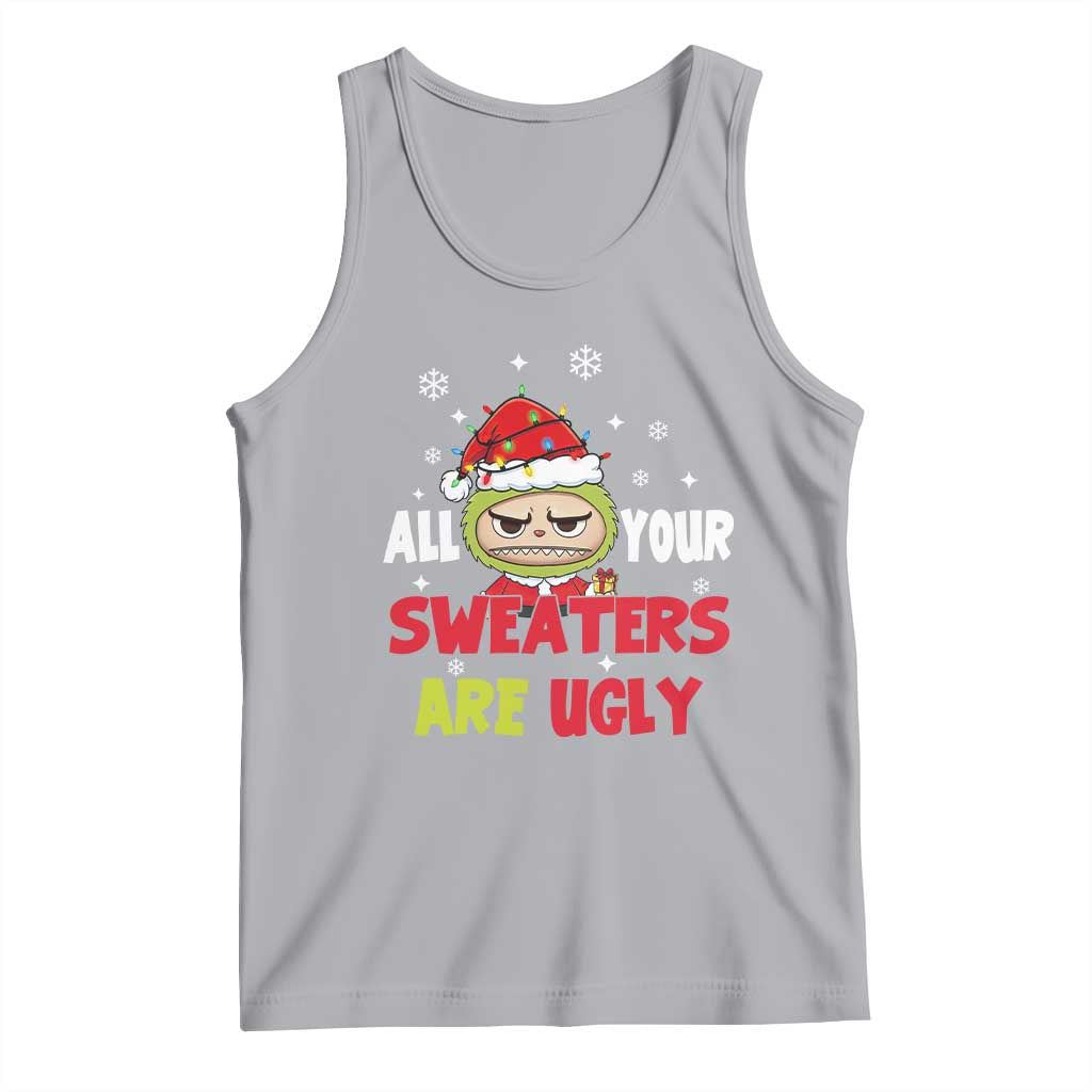 Funny Christmas Tank Top All Your Sweaters Are Ugly Kawaii Grinchy Bubu TS10 Athletic Heather Print Your Wear