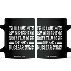 I'm In Love With My Girlfriend Coffee Mug Don't Talk to Me TS10 Black Print Your Wear