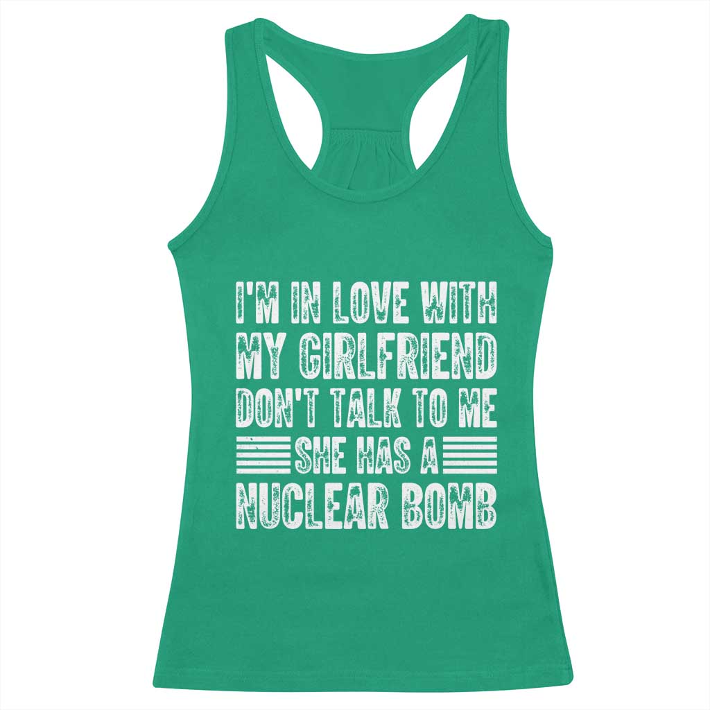 I'm In Love With My Girlfriend Racerback Tank Top Don't Talk to Me TS10 Irish Green Print Your Wear