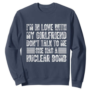 I'm In Love With My Girlfriend Sweatshirt Don't Talk to Me TS10 Navy Print Your Wear