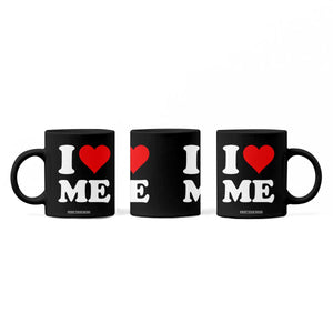 I Love Me Coffee Mug Funny Self Love Heart Positive Vibes TS10 Print Your Wear