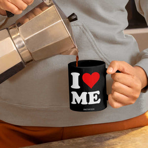 I Love Me Coffee Mug Funny Self Love Heart Positive Vibes TS10 Print Your Wear