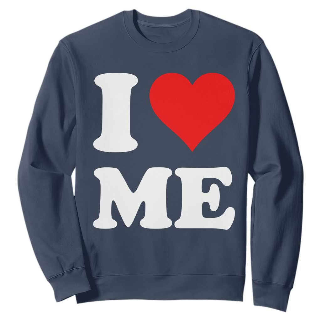 I Love Me Sweatshirt Funny Self Love Heart Positive Vibes TS10 Navy Print Your Wear