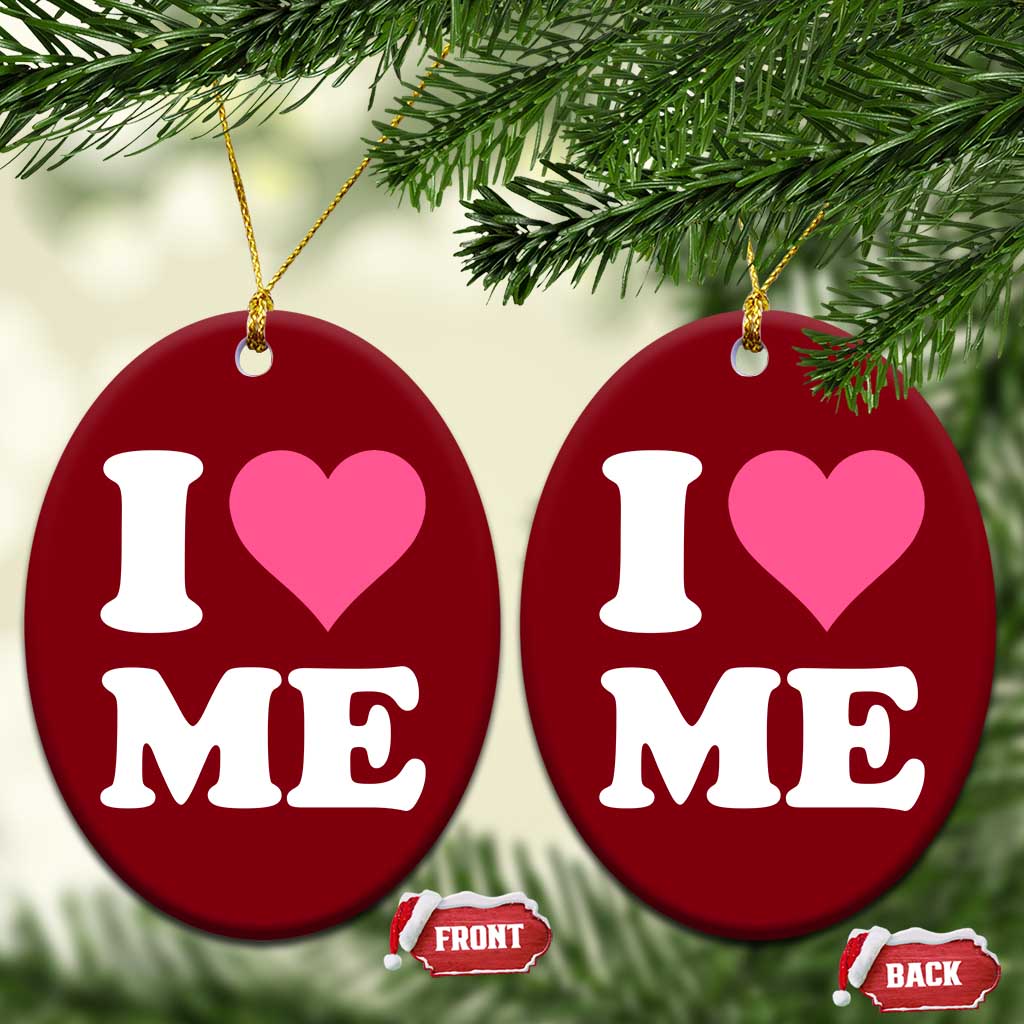 I Love Me Ceramic Ornament Funny Self Love Pink Heart Positive Vibes TS10 Print Your Wear