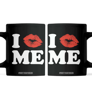 I Love ME Coffee Mug Sexy Lips Red Lipstick Kiss Self Love TS10 Black Print Your Wear