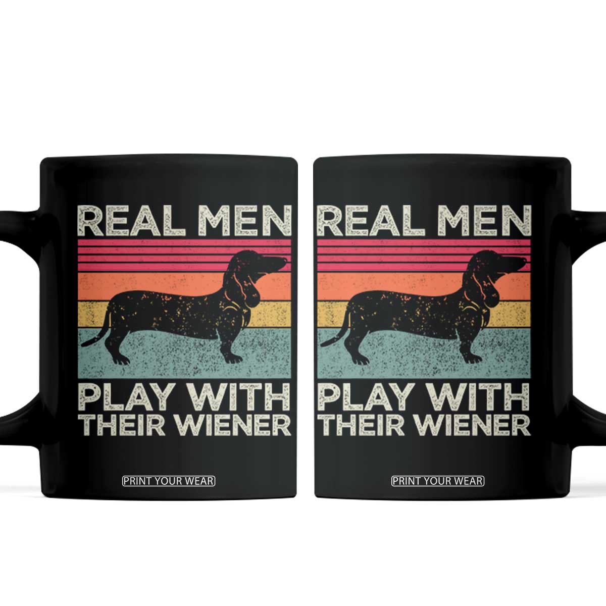 Funny Dachshund Dad Coffee Mug Retro Real Men Play With Their Wiener Dog Dad Gag Gift TS10 Black Print Your Wear