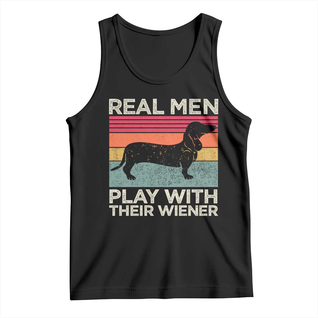Funny Dachshund Dad Tank Top Retro Real Men Play With Their Wiener Dog Dad Gag Gift TS10 Black Print Your Wear