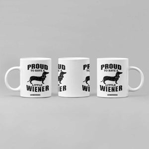 Proud to Have A Little Wiener Coffee Mug Funny Offensive Dachshund Retro 90s TS10 Print Your Wear