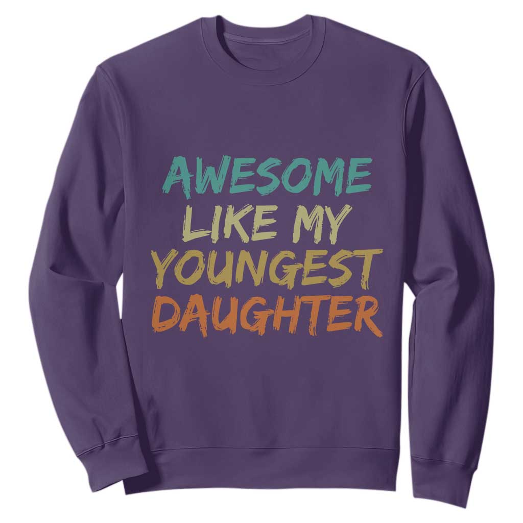 Awesome Like My Youngest Daughter Sweatshirt Mother's Day Father's Day Gift TS10 Purple Print Your Wear