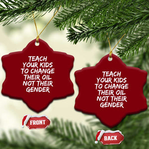 Teach Your Kids To Change Their Oil Not Their Gender Ceramic Ornament TS10 Print Your Wear