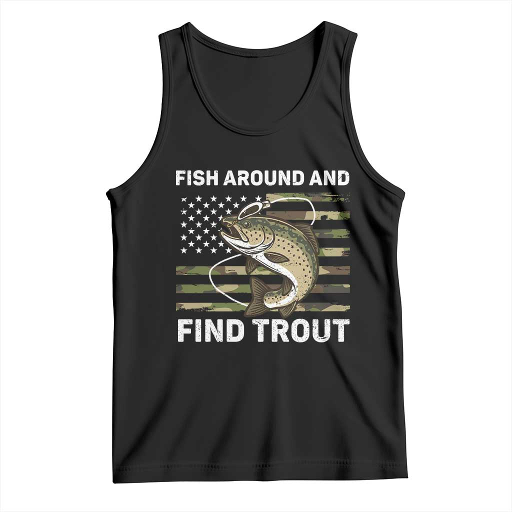 Fish Around and Find Trout Tank Top Camo Bass Fishing Meme US Flag Punny Pun Dad TS10 Black Print Your Wear